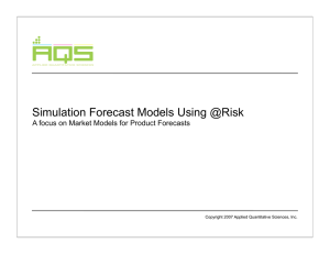 Simulation Forecast Models Using @Risk Copyright 2007 Applied Quantitative Sciences, Inc.