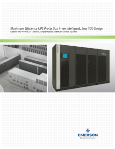 Maximum Efficiency UPS Protection in an Intelligent, Low TCO Design Liebert e ®
