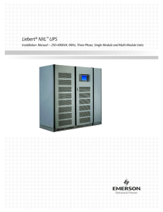 Liebert NXL UPS Installation  Manual – 250-400kVA, 60Hz, Three-Phase, Single-Module and Multi-Module...