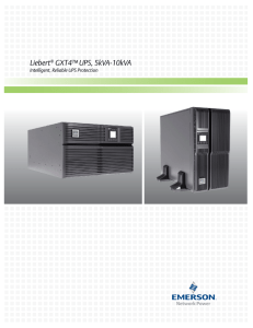 Liebert GXT4™ UPS, 5kVA-10kVA Intelligent, Reliable UPS Protection ®