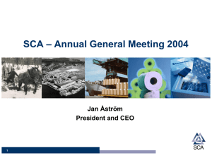 SCA – Annual General Meeting 2004 Jan Åström President and CEO 1