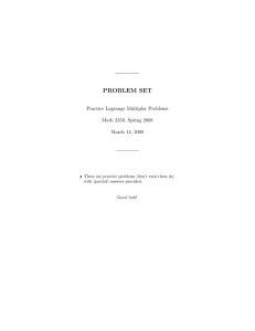 PROBLEM SET Practice Lagrange Multipler Problems Math 2350, Spring 2008 March 14, 2008
