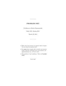 PROBLEM SET Problems on Matrix Exponentials Math 3351, Spring 2011 March 29, 2011