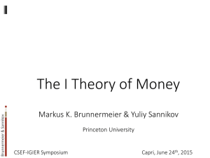 The I Theory of Money Markus K. Brunnermeier &amp; Yuliy Sannikov