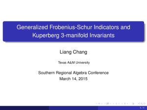 Generalized Frobenius-Schur Indicators and Kuperberg 3-manifold Invariants Liang Chang Southern Regional Algebra Conference