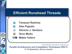 Efficient Runahead Threads Tanausú Ramírez Alex Pajuelo Oliverio J. Santana