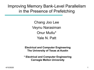 Improving Memory Bank-Level Parallelism in the Presence of Prefetching Chang Joo Lee