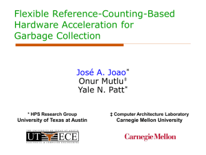 Flexible Reference-Counting-Based Hardware Acceleration for Garbage Collection José A. Joao