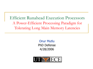 Efficient Runahead Execution Processors A Power-Efficient Processing Paradigm for Onur Mutlu