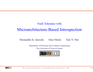 Microarchitecture-Based Introspection Fault Tolerance with Moinuddin K. Qureshi Onur Mutlu