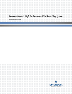 Avocent® Matrix High Performance KVM Switching System Installer/User Guide  