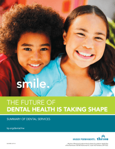 ThE fuTuRE Of dental health is taking shape SUMMARY OF DENTAL SERVICES kp.org/dental/nw