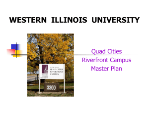 WESTERN  ILLINOIS  UNIVERSITY Quad Cities Riverfront Campus Master Plan