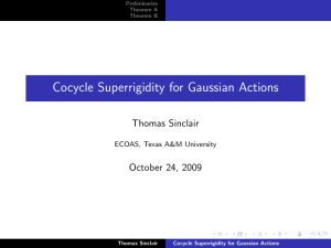 Cocycle Superrigidity for Gaussian Actions Thomas Sinclair October 24, 2009