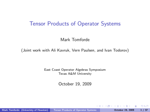 Tensor Products of Operator Systems Mark Tomforde October 19, 2009