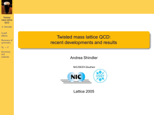 Twisted mass lattice QCD: recent developments and results Andrea Shindler