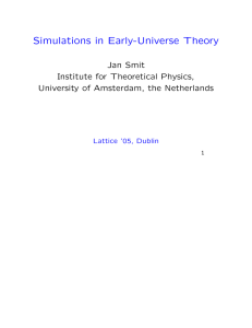 Simulations in Early-Universe Theory Jan Smit Institute for Theoretical Physics,