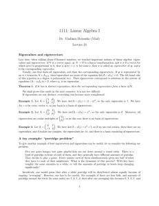 1111: Linear Algebra I Dr. Vladimir Dotsenko (Vlad) Lecture 23 Eigenvalues and eigenvectors
