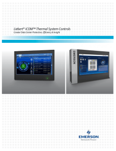 Liebert iCOM™ Thermal System Controls Greater Data Center Protection, Efficiency &amp; Insight ®