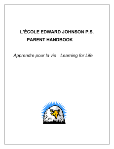L’ÉCOLE EDWARD JOHNSON P.S. PARENT HANDBOOK