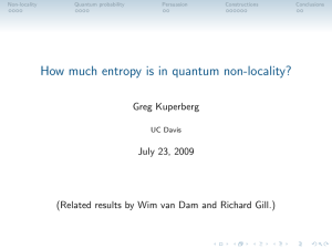 How much entropy is in quantum non-locality? Greg Kuperberg July 23, 2009