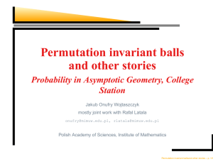 Permutation invariant balls and other stories Probability in Asymptotic Geometry, College Station