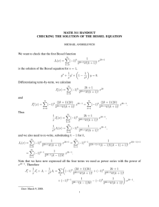 MATH 311 HANDOUT CHECKING THE SOLUTION OF THE BESSEL EQUATION
