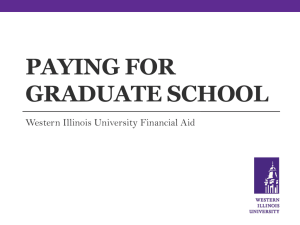 PAYING FOR GRADUATE SCHOOL Western Illinois University Financial Aid