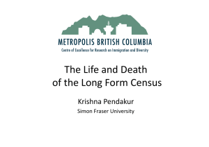 The Life and Death of the Long Form Census Krishna Pendakur