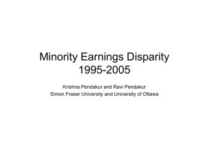 Minority Earnings Disparity 1995-2005 Krishna Pendakur and Ravi Pendakur