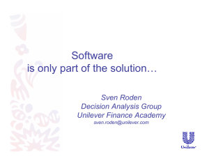 Software is only part of the solution… Sven Roden Decision Analysis Group