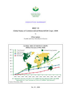 EXECUTIVE SUMMARY brief 39 Global status of Commercialized biotech/GM Crops: 2008 Clive James