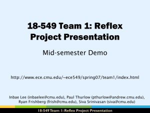 18-549 Team 1: Reflex Project Presentation Mid-semester Demo