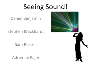 Seeing Sound! Daniel Benjamin Stephen Krackhardt Sam Russell
