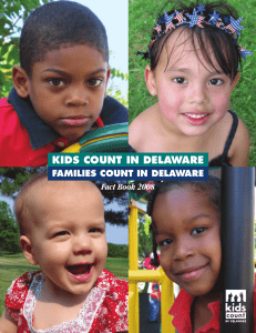 KIDS COUNT IN DELAWARE FAMILIES COUNT IN DELAWARE Fact Book 2008