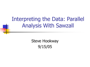 Interpreting the Data: Parallel Analysis With Sawzall Steve Hookway 9/15/05