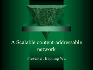 A Scalable content-addressable network Presenter: Baoning Wu