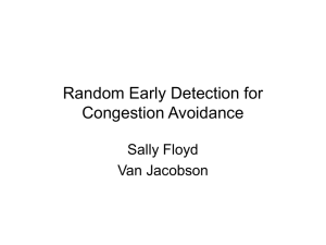 Random Early Detection for Congestion Avoidance Sally Floyd Van Jacobson