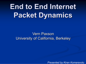 End to End Internet Packet Dynamics Vern Paxson University of California, Berkeley