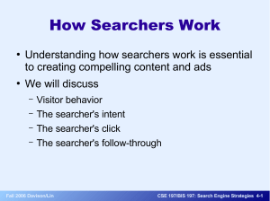 How Searchers Work Understanding how searchers work is essential We will discuss