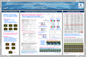 Segmentation Using Superpixels: A Bipartite Graph Partitioning Approach Columbia University