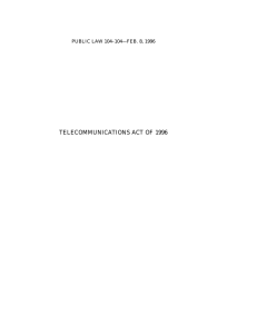 TELECOMMUNICATIONS ACT OF 1996 PUBLIC LAW 104–104—FEB. 8, 1996 VerDate 20-FEB-96