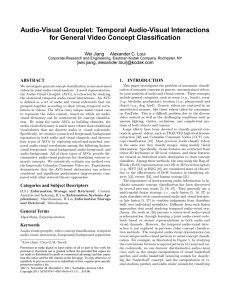 Audio-Visual Grouplet: Temporal Audio-Visual Interactions for General Video Concept Classification Wei Jiang