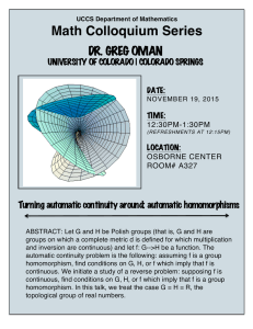Math Colloquium Series  DR. GREG OMAN Turning automatic continuity around: automatic homomorphisms