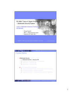 EE 6886: Topics in Signal Processing -- Multimedia Security System and Standards