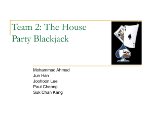 Team 2: The House Party Blackjack Mohammad Ahmad Jun Han