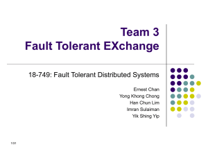 Team 3 Fault Tolerant EXchange 18-749: Fault Tolerant Distributed Systems Ernest Chan