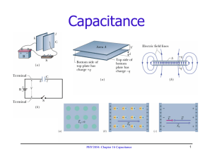 Capacitance PHY2054: Chapter 16 Capacitance 1