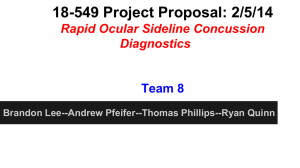 18-549 Project Proposal: 2/5/14 Rapid Ocular Sideline Concussion Diagnostics Team 8