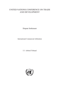 UNITED NATIONS CONFERENCE ON TRADE AND DEVELOPMENT Dispute Settlement International Commercial Arbitration